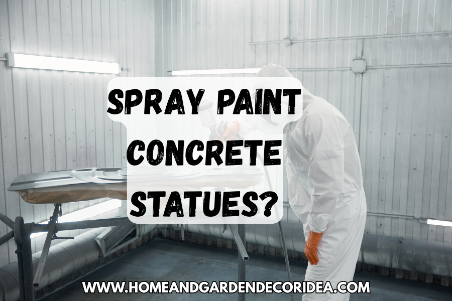 Can You Spray Paint Concrete Statues?