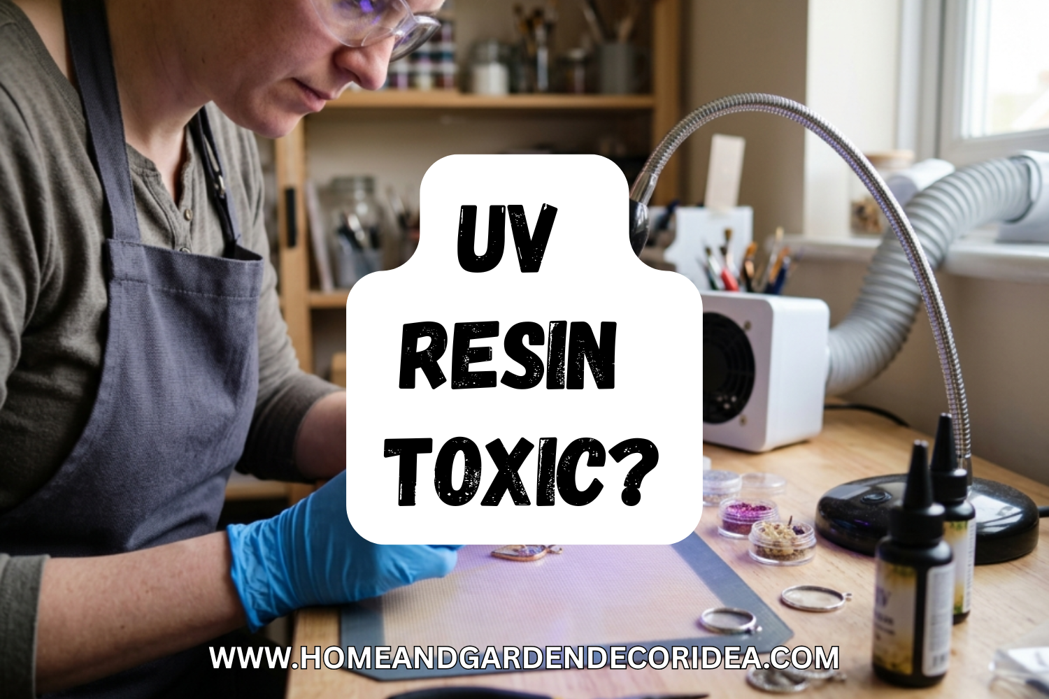 Is UV Resin Toxic?