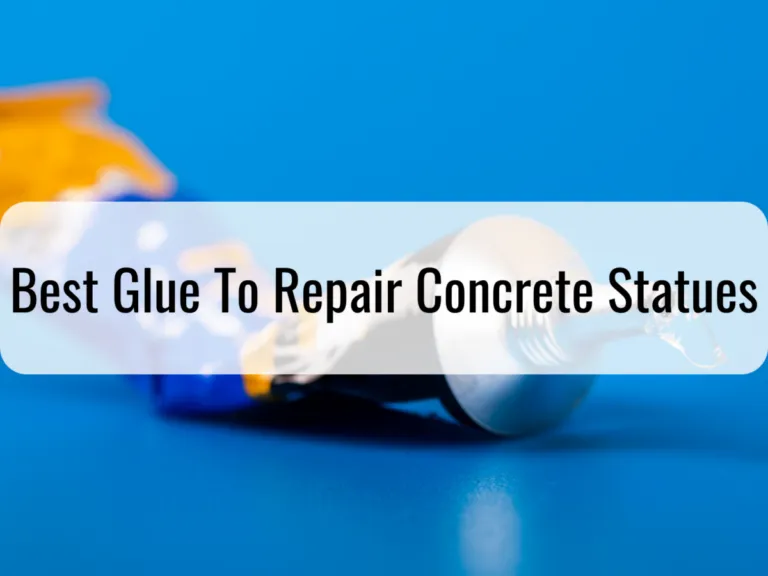 What Is The Best Glue To Repair Concrete Statues.