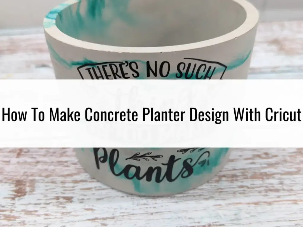 How To Make Concrete Planter Design With Cricut.